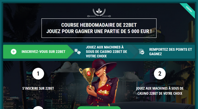 22Bet Course hebdomadaire